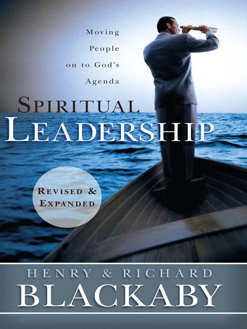 Title details for Spiritual Leadership: Moving People on to God's Agenda by Henry T. Blackaby - Available